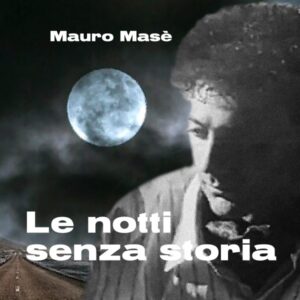 Scopri di più sull'articolo MUSICA: MAURO MASE’ “LE NOTTI SENZA STORIA” UN SINGOLO SUGGESTIVO