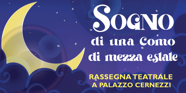 Al momento stai visualizzando COMO: “Sogno di una Como di mezza estate”, torna la rassegna teatrale nel cortile di Palazzo Cernezzi