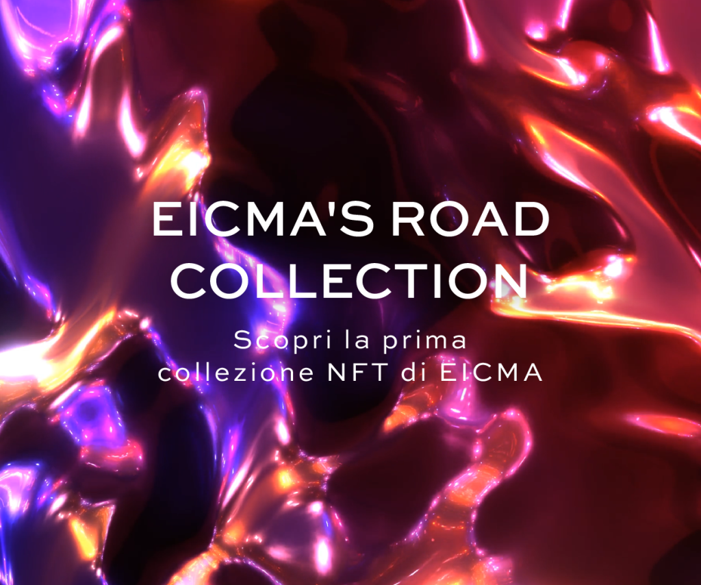 Scopri di più sull'articolo EICMA LANCIA LA SUA COLLEZIONE INAUGURALE DI NFT