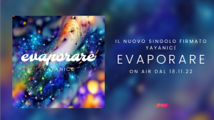 Scopri di più sull'articolo MUSICA: YAYANICE CANTA “EVAPORARE”