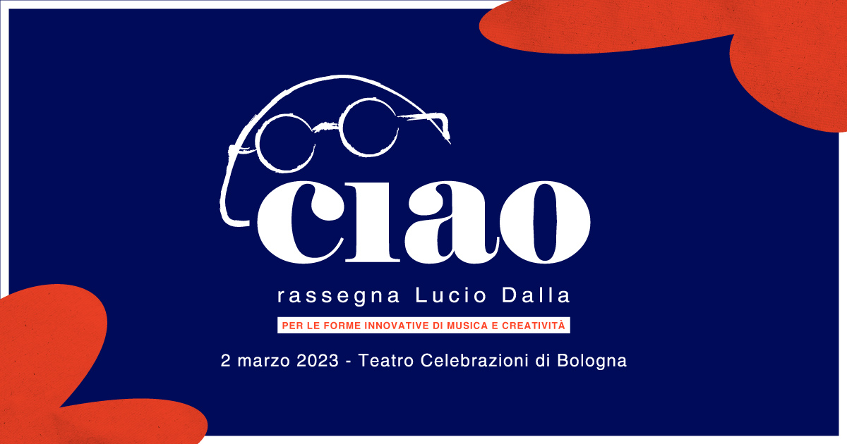 Scopri di più sull'articolo “CIAO – RASSEGNA LUCIO DALLA” in occasione dell’80° compleanno del grande artista