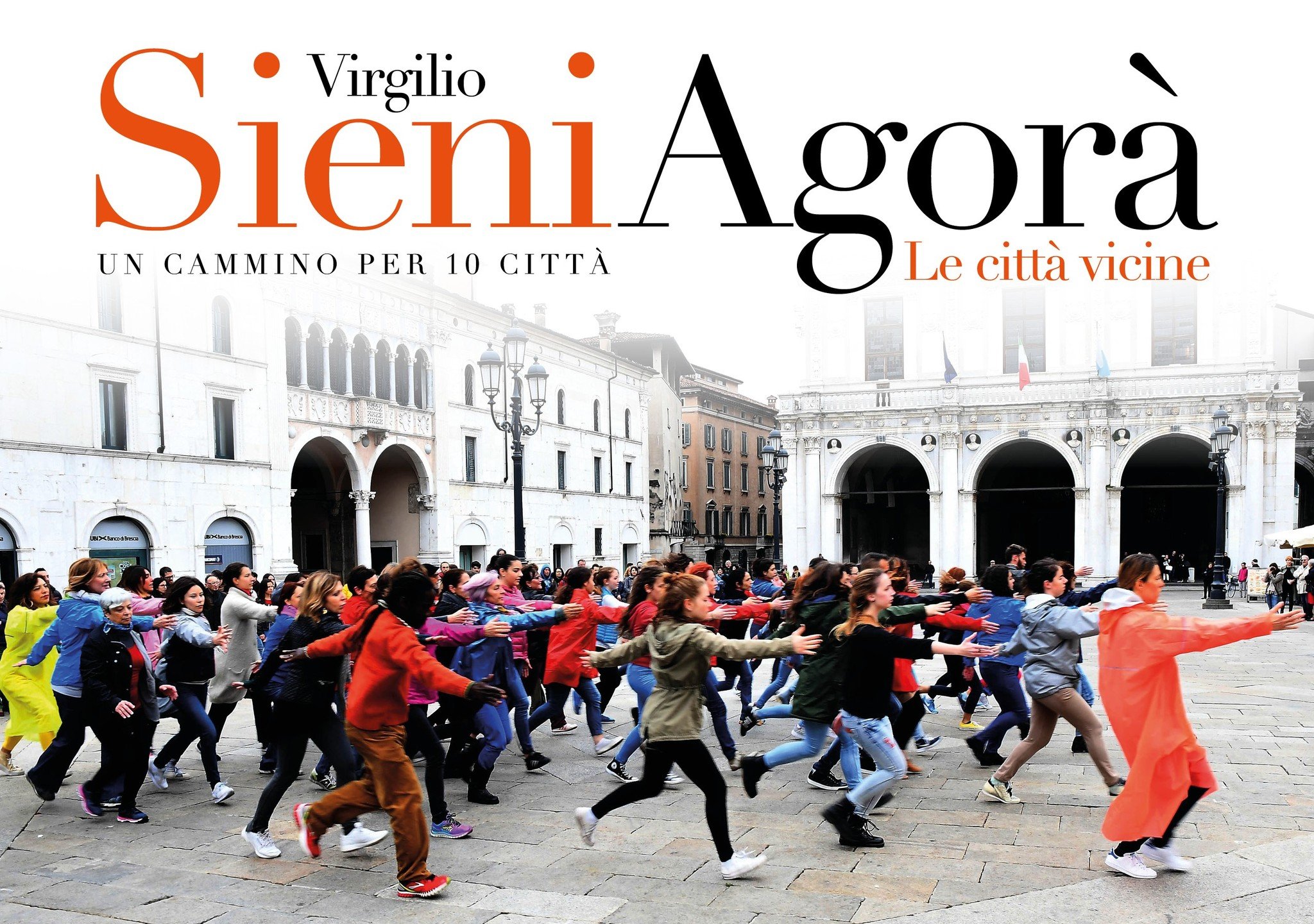 Scopri di più sull'articolo BRESCIA: “AGORA’ LE CITTA’ VICINE” DI VIRGILIO SIENI UN EVENTO STRAORDINARIO