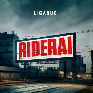 Scopri di più sull'articolo LUCIANO LIGABUE: venerdì 28 aprile fuori il nuovo singolo “RIDERAI”