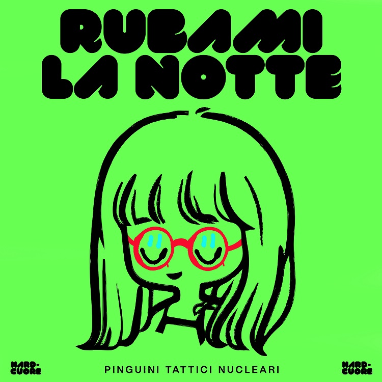Al momento stai visualizzando Pinguini Tattici Nucleari – “Rubami la Notte”