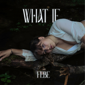 Scopri di più sull'articolo FEBE – “What if” 