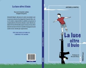 Scopri di più sull'articolo Roma: Verrà presentato il libro LA LUCE OLTRE IL BUIO della scrittrice e giornalista ANTONELLA NAPOLI