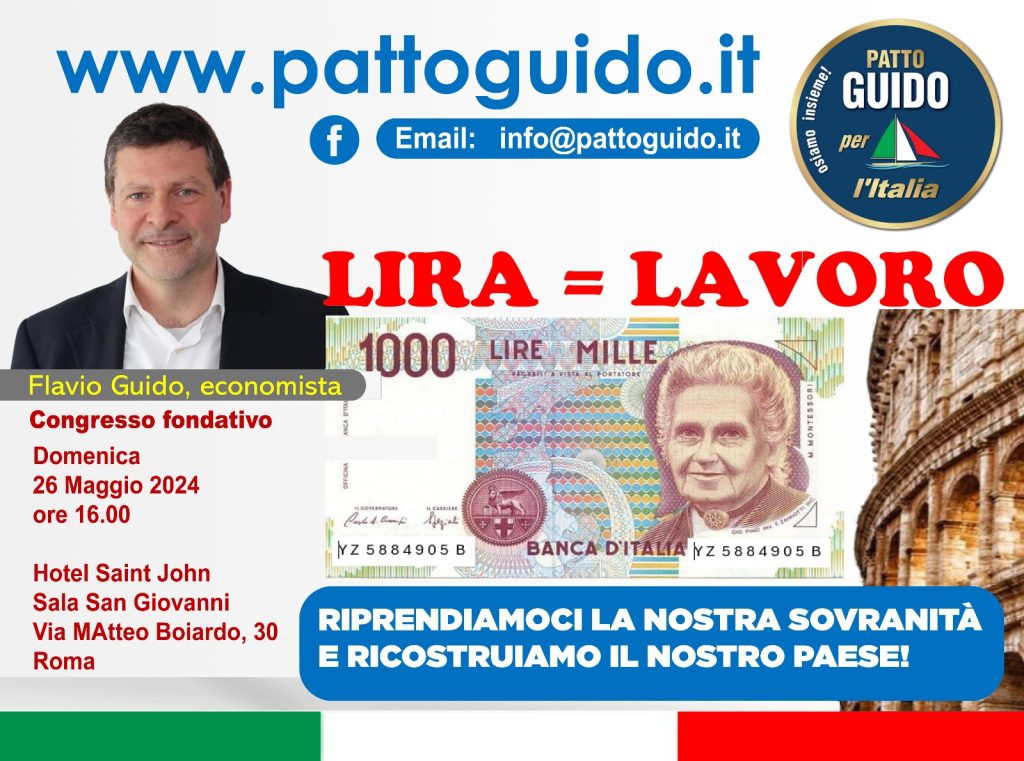 Scopri di più sull'articolo ROMA: “PATTO GUIDO” RIPRENDIAMOCI LA SOVRANITA’ DELLA MONETA E IL LAVORO NEL PAESE