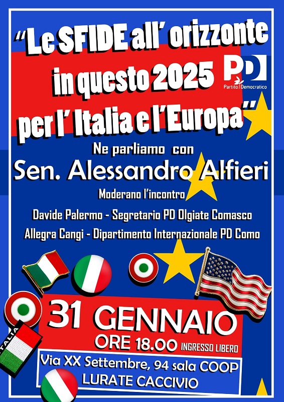 Scopri di più sull'articolo LURATE CACCIVIO: L’INCONTRO “LE SFIDE ALL’ORIZZONTE IN QUESTO 2025 PER L’ITALIA E L’EUROPA CON IL SENATORE ALESSANDRO ALFIERI 