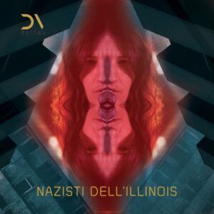 Scopri di più sull'articolo “NAZISTI DELL’ILLINOIS”, il nuovo brano dei DELTA V