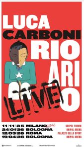 Scopri di più sull'articolo ROMA: LUCA CARBONI LIVE AL PALAZZO DELLO SPORT CON “RIO ARI O LIVE”