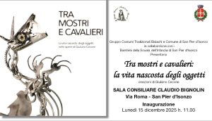 Scopri di più sull'articolo SAN PIER D’ISONZO: Tra mostri e cavalieri: la vita nascosta degli oggetti