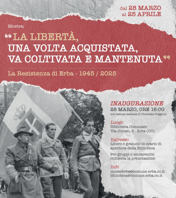 Al momento stai visualizzando “La Libertà, una volta acquistata, va coltivata e mantenuta” La Resistenza di Erba – 1945/2025