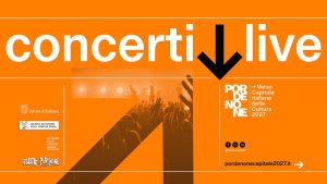 Scopri di più sull'articolo Pordenone accende l’estate: un grande cartellone di concerti dal vivo nel segno di Capitale Italiana della Cultura 2027